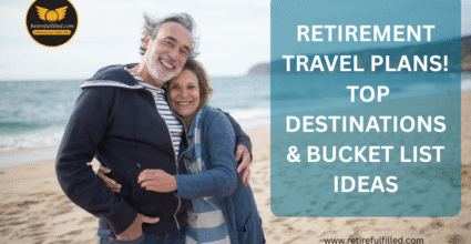 Retirement Travel Plans Top Destinations & Bucket List Ideas